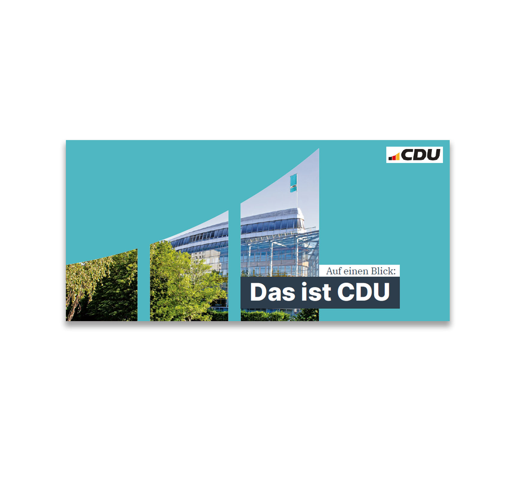 Broschüre im Querformat, DIN lang. Titel: Auf einem Blick: Das ist CDU