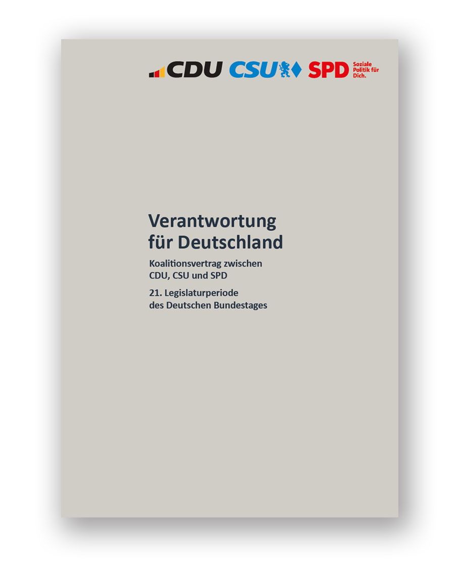 Broschüre im Hochformat mit Aufdruck Titel: Verantwortung für Deutschland. Koalitionsvertrag zwischen CDU, CSU und SPD.
